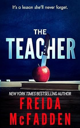 Book cover of The Teacher by Freida McFadden